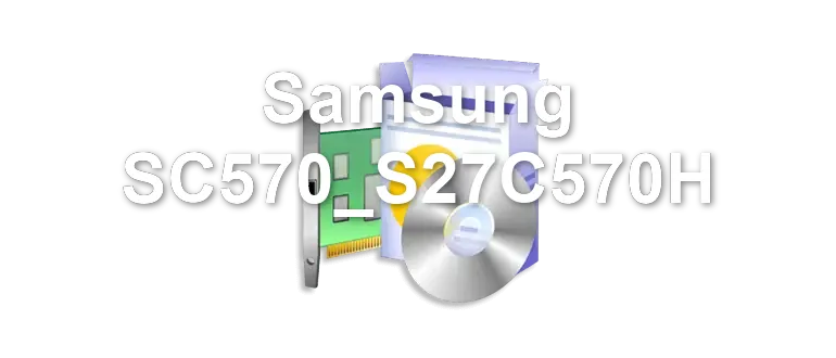 Samsung SC570_S27C570H