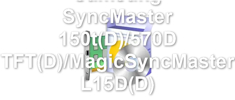 Samsung SyncMaster 150t(D)/570D TFT(D)/MagicSyncMaster L15D(D)