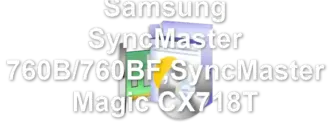 Samsung SyncMaster 760B/760BF,SyncMaster Magic CX718T