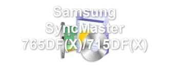 Samsung SyncMaster 765DF(X)/715DF(X)
