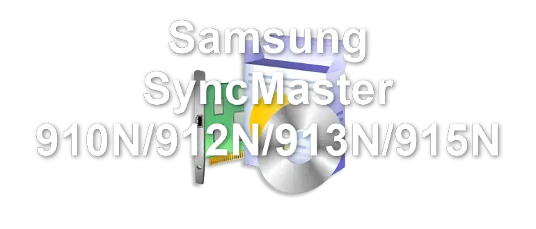 Samsung SyncMaster 910N/912N/913N/915N