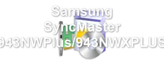 Samsung SyncMaster 943NWPlus/943NWXPLUS