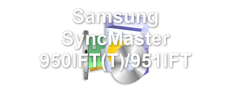 Samsung SyncMaster 950IFT(T)/951IFT