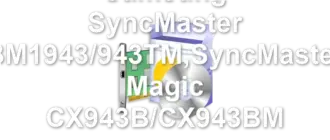Samsung SyncMaster BM1943/943TM,SyncMaster Magic CX943B/CX943BM