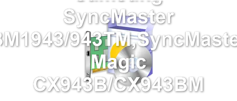 Samsung SyncMaster BM1943/943TM,SyncMaster Magic CX943B/CX943BM