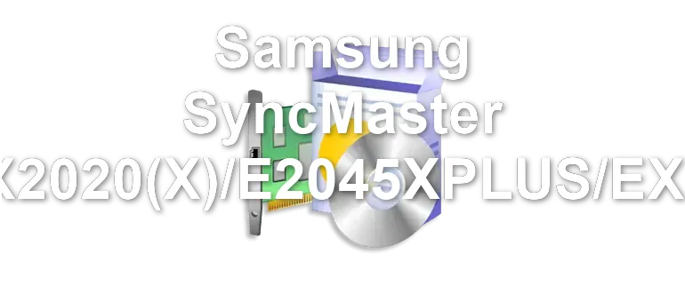 Samsung SyncMaster E2020(X)/EX2020(X)/E2045XPLUS/EX2065XPLUS