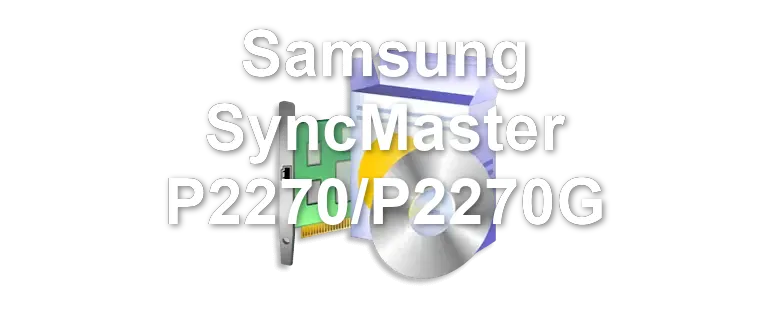 Samsung SyncMaster P2270/P2270G