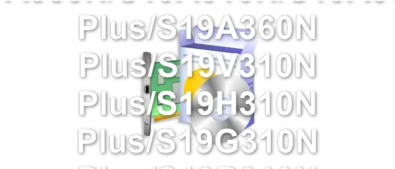 Samsung SyncMaster S19A300N/S19A350N/S19A310N/S19A360N/S19A310N Plus/S19A360N Plus/S19V310N Plus/S19H310N Plus/S19G310N Plus/S19R310N Plus