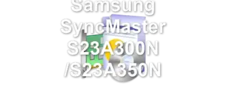 Samsung SyncMaster S23A300N /S23A350N