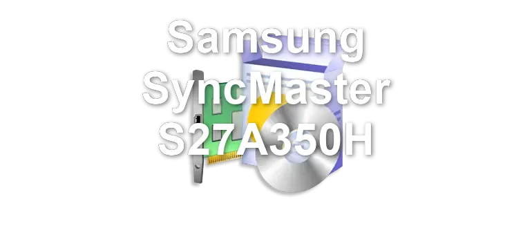 Samsung SyncMaster S27A350H