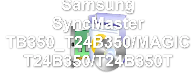 Samsung SyncMaster TB350_T24B350/MAGIC T24B350/T24B350T