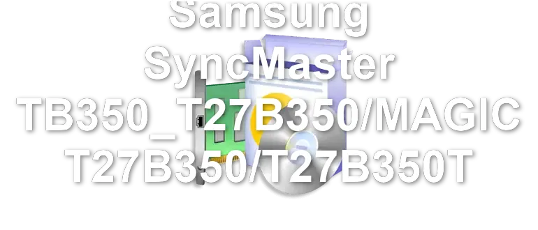 Samsung SyncMaster TB350_T27B350/MAGIC T27B350/T27B350T