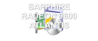 SAPPHIRE RADEON 9600 ATLANTIS