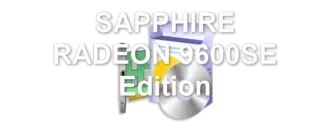 SAPPHIRE RADEON 9600SE Edition