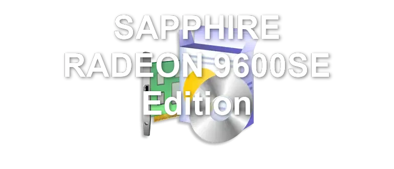 SAPPHIRE RADEON 9600SE Edition