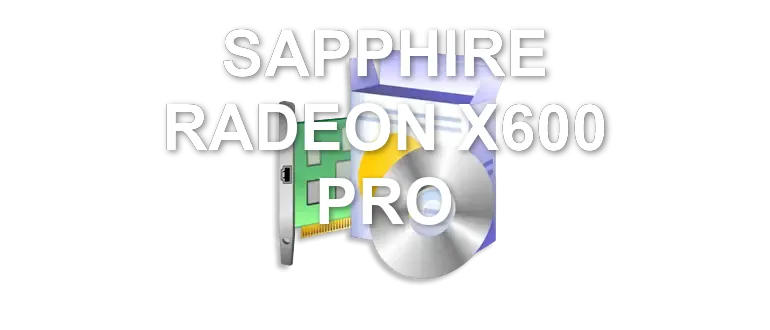 SAPPHIRE RADEON X600 PRO