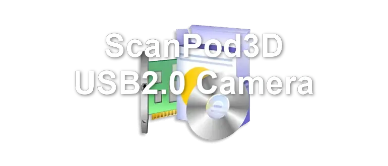 ScanPod3D USB2.0 Camera