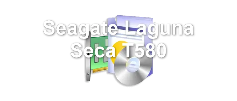 Seagate Laguna Seca T580