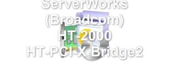 ServerWorks (Broadcom) HT-2000 HT-PCI-X Bridge2