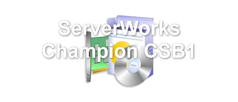 ServerWorks Champion CSB1