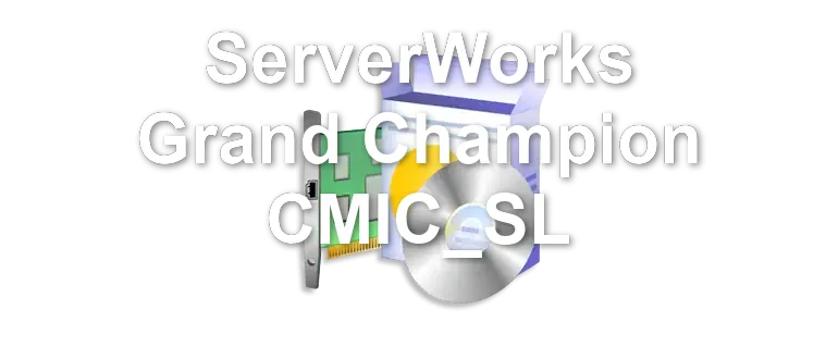 ServerWorks Grand Champion CMIC_SL