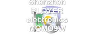 Shenzhen PLOYER electronics MOMO9W