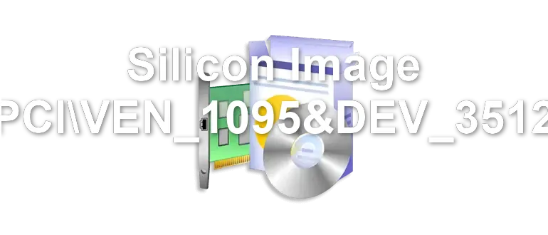Silicon Image PCIVEN_1095&DEV_3512