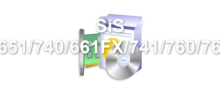 SiS 650/651/740/661FX/741/760/761GX