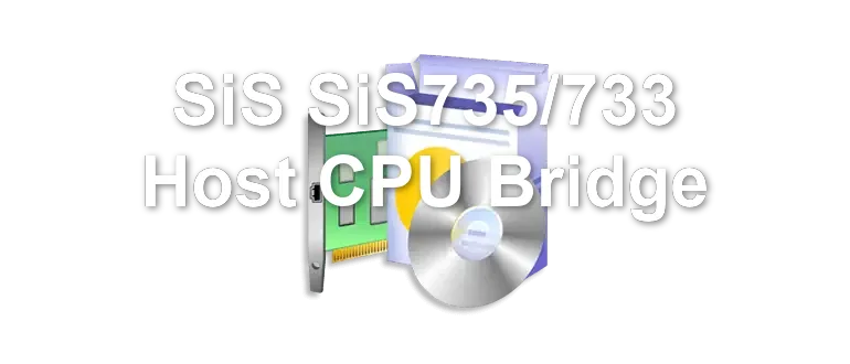 SiS SiS735/733 Host CPU Bridge