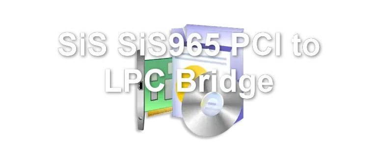 SiS SiS965 PCI to LPC Bridge