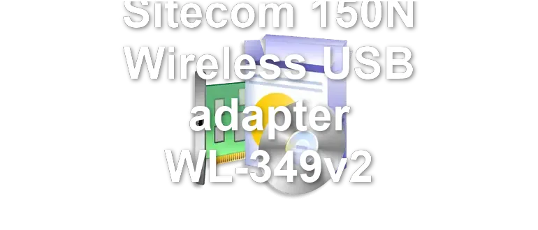 Sitecom 150N Wireless USB adapter WL-349v2