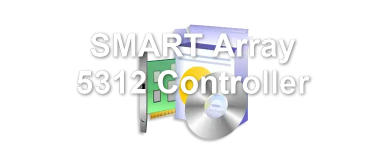 SMART Array 5312 Controller