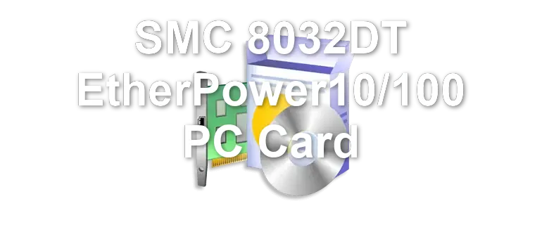 SMC 8032DT EtherPower10/100 PC Card