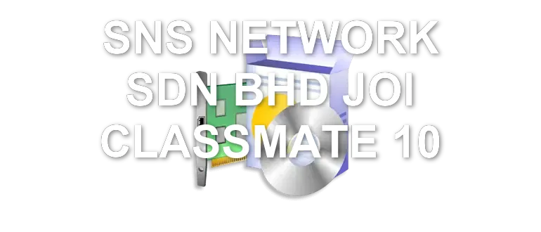 SNS NETWORK SDN BHD JOI CLASSMATE 10