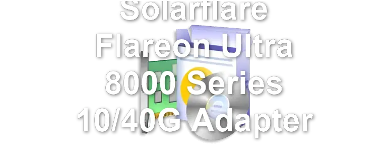 Solarflare Flareon Ultra 8000 Series 10/40G Adapter