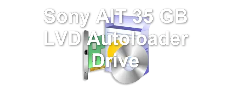 Sony AIT 35 GB LVD Autoloader Drive