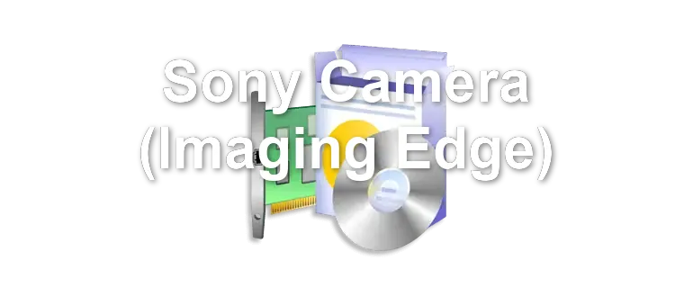 Sony Camera (Imaging Edge)