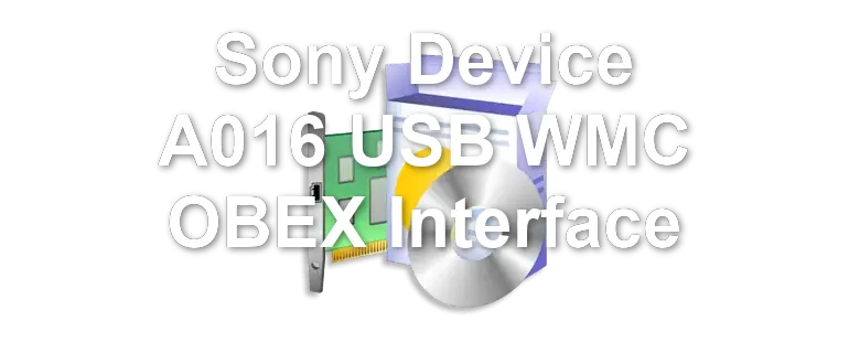 Sony Device A016 USB WMC OBEX Interface