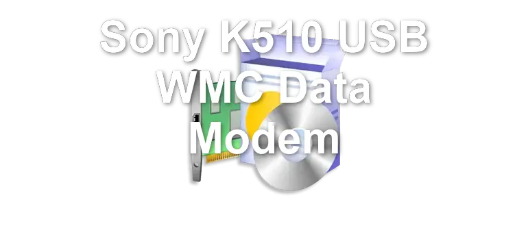 Sony K510 USB WMC Data Modem