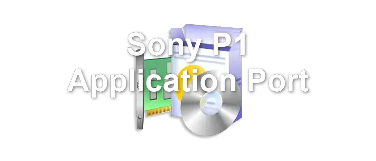 Sony P1 Application Port