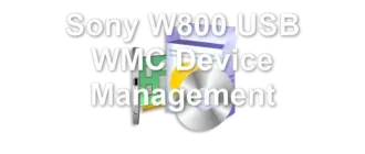 Sony W800 USB WMC Device Management