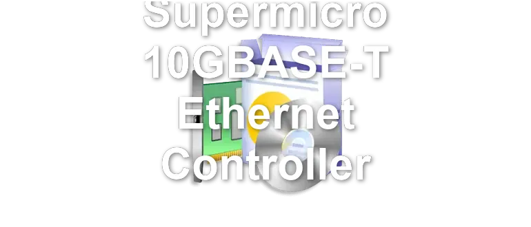 Supermicro 10GBASE-T Ethernet Controller
