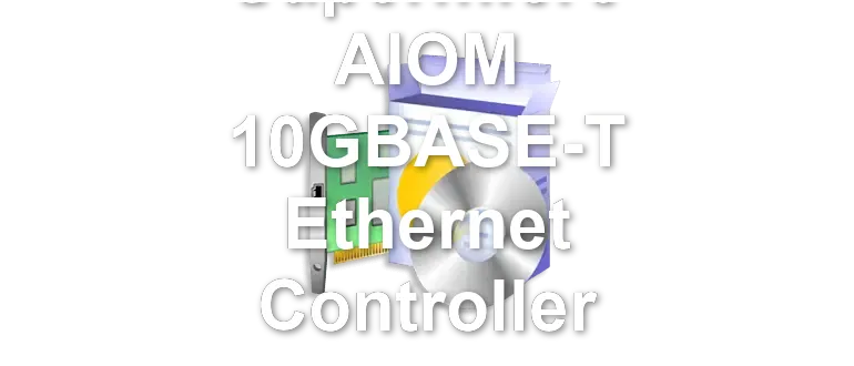 Supermicro AIOM 10GBASE-T Ethernet Controller
