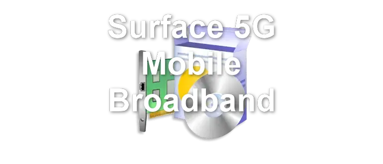 Surface 5G Mobile Broadband