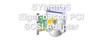 SYMBIOS Eiger-based PCI SCSI Adapter
