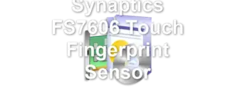 Synaptics FS7606 Touch Fingerprint Sensor
