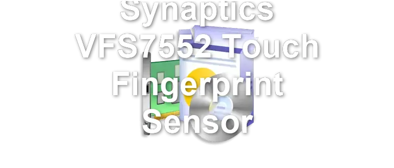 Synaptics VFS7552 Touch Fingerprint Sensor
