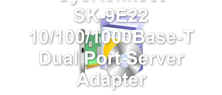 SysKonnect SK-9E22 10/100/1000Base-T Dual Port Server Adapter