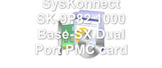 SysKonnect SK-9P82 1000 Base-SX Dual Port PMC card