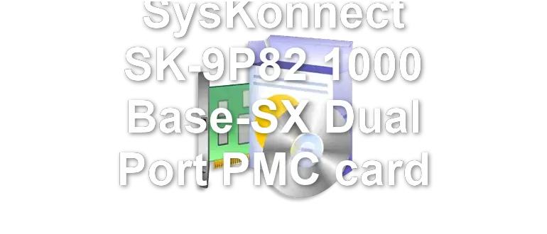 SysKonnect SK-9P82 1000 Base-SX Dual Port PMC card